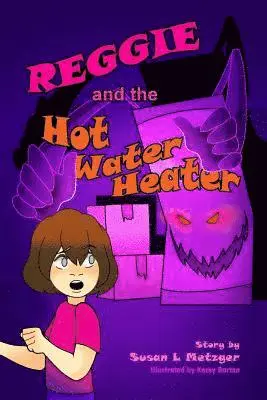 Susan L. Metzger - Reggie and the Hot Water Heater, Häftad. Tillgänglighet: Lägg i varukorg