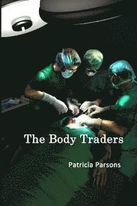 Patricia Parsons - The Body Traders, Häftad. Tillgänglighet: Lägg i varukorg