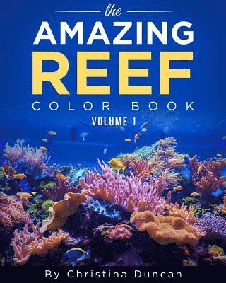 Christina Duncan - Aquarium Depot - The Amazing Reef Coloring Book Volume 1, Häftad