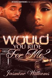 Jasmine Williams - Would You Ride For Me?, Häftad. Tillgänglighet: Lägg i varukorg