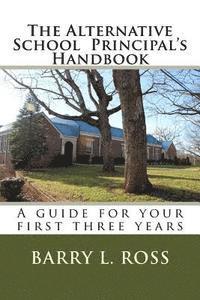 Barry L. Ross - The Alternative School Principal's Handbook: A guide for your first three years, Häftad. Tillgänglighet: Lägg i varukorg