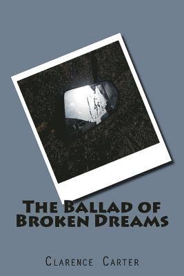 Clarence Carter - The Ballad of Broken Dreams, Häftad. Tillgänglighet: Lägg i varukorg