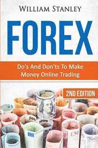 William Stanley - Forex: Do's And Don'ts To Make Money Online Trading, Häftad. Tillgänglighet: Lägg i varukorg