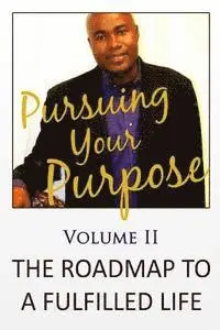 Carl Mathis - Pursuing Your Purpose II: The Roadmap To A Fulfilled Life, Häftad. Tillgänglighet: Lägg i varukorg