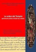 La orden del Temple: aproximación jurídica al estudio de su historia.: Análisis crítico-jurídico del proceso a la orden del Temple, 1309-13