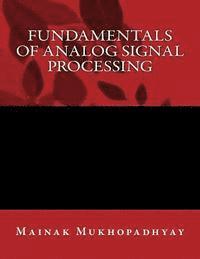 Mainak Mukhopadhyay - Fundamentals of Analog Signal Processing, Häftad