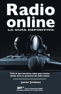 Javier Jimenez - Radio online, la guia definitiva: Todo lo que necesitas saber para iniciar desde cero tu proyecto de radio online, Häftad. Tillgänglighet: Lägg i varukorg