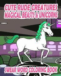 Jessica Nelson - Swear Word Coloring Book: Cute Rude Creatures ... Magical Beasts & Unicorns, Häftad