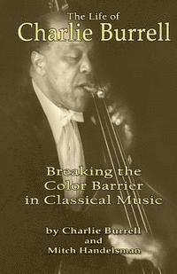 Charlie Burrell - The Life of Charlie Burrell: Breaking the Color Barrier in Classical Music, Häftad. Tillgänglighet: Lägg i varukorg