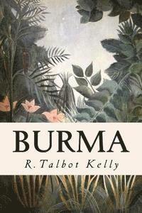 R. Talbot Kelly - Burma, Häftad. Tillgänglighet: Lägg i varukorg