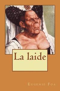 Eugenie Foa - La laide, Häftad. Tillgänglighet: Lägg i varukorg