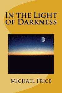 Michael Price - In the Light of Darkness, Häftad