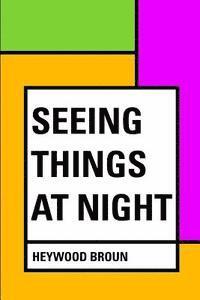 Heywood Broun - Seeing Things at Night, Häftad. Tillgänglighet: Lägg i varukorg