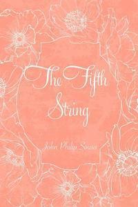 John Philip Sousa - The Fifth String, Häftad. Tillgänglighet: Lägg i varukorg