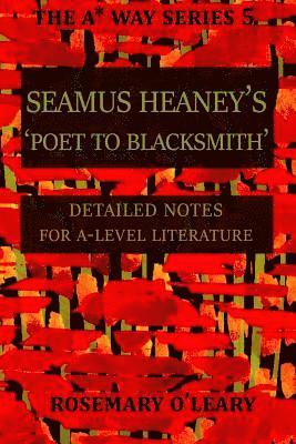 Rosemary O'Leary - Seamus Heaney's Poet to Blacksmith: Detailed Notes for A-Level Literature, Häftad