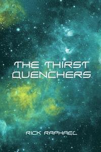 Rick Raphael - The Thirst Quenchers, Häftad