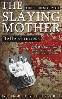 Rebecca Lo, Jack Rosewood - Belle Gunness: The True Story of The Slaying Mother: Historical Serial Killers and Murderers, Häftad. Tillgänglighet: Lägg i varukorg