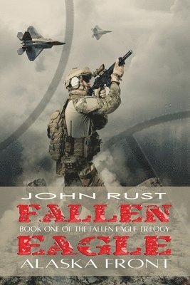 John J Rust - Fallen Eagle, Häftad. Tillgänglighet: Lägg i varukorg