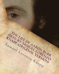 Samuel Lorenzo Knapp - The life of Aaron Burr (1835) by Samuel Lorenzo Knapp (Original Version), Häftad. Tillgänglighet: Lägg i varukorg