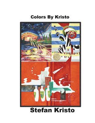Stefan Kristo - Colours by Kristo: Paintings through the years, Häftad. Tillgänglighet: Lägg i varukorg