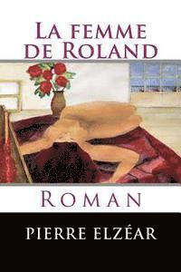 Pierre Elzear, Ber Ballin - La femme de Roland: Roman, Häftad
