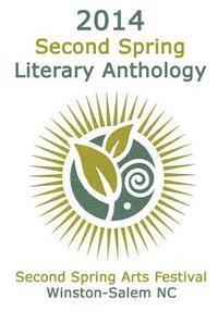 Laura Tebow, Sara K. Wall - 2014 Second Spring Literary Anthology, Häftad. Tillgänglighet: Lägg i varukorg