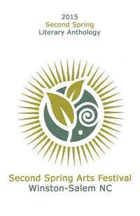 Sally Jones, Sara K. Wall - 2015 Second Spring Literary Anthology, Häftad. Tillgänglighet: Lägg i varukorg