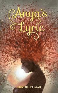 Nikhil Kumar - Anya's Lyric, Häftad
