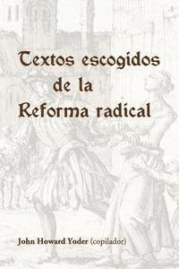 Biblioteca Menno, John Howard Yoder - Textos escogidos de la Reforma radical, Häftad