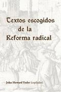 Textos escogidos de la Reforma radical