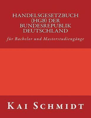 Kai Uwe Schmidt - Handelsgesetzbuch (HGB) der Bundesrepublik Deutschland: für Bachelor und Masterstudiengänge, Häftad. Tillgänglighet: Lägg i varukorg