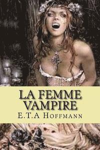 Ballin Jerome, E. T. a. Hoffmann - La femme vampire, Häftad