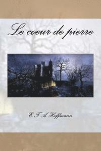 E. T. a. Hoffmann, Ballin Jerome - Le coeur de pierre, Häftad