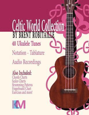 Brent C Robitaille - Celtic World Collection - Ukulele, Häftad. Tillgänglighet: Lägg i varukorg