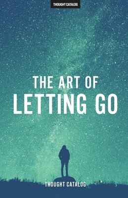 Thought Catalog - Art of Letting Go, Häftad. Tillgänglighet: Lägg i varukorg