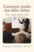 Comment rendre nos ides claires: La logique de la Science
