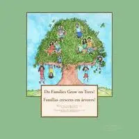 Do Families Grow on Trees?/Famílias crescem em árvores? - Bilingual Edition, Häftad. Tillgänglighet: Lägg i varukorg