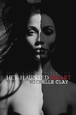 Michelle Clay - Her Haunted Heart, Häftad. Tillgänglighet: Lägg i varukorg