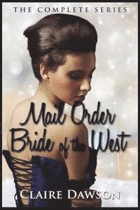 Claire Dawson - Mail Order Bride of The West Series: (Historical Fiction Romance) (Mail Order Brides) (Western Historical Romance) (Victorian Romance) (Inspirational, Häftad
