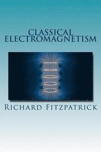 Richard Fitzpatrick - Classical Electromagnetism, Häftad. Tillgänglighet: Lägg i varukorg