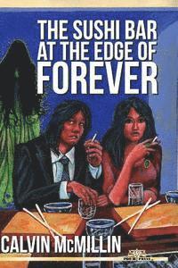 Calvin McMillin - The Sushi Bar At The Edge Of Forever, Häftad