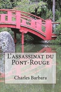 Charles Barbara - L'assassinat du Pont-Rouge, Häftad. Tillgänglighet: Lägg i varukorg