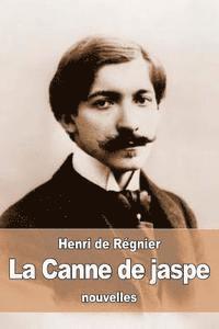 Henri de Régnier - La Canne de jaspe, Häftad. Tillgänglighet: Lägg i varukorg