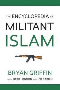 Herbert London, Jed Babbin - The Encyclopedia of Militant Islam, Häftad. Tillgänglighet: Lägg i varukorg
