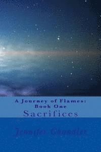Jennifer Chandler - A Journey of Flames: Book One: Sacrifices, Häftad. Tillgänglighet: Lägg i varukorg