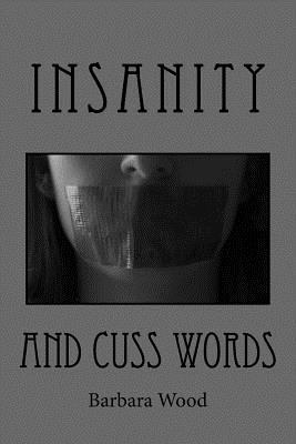 Barbara Wood - Insanity and Cuss Words, Häftad. Tillgänglighet: Lägg i varukorg