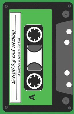 West, Travis West - Everything and Nothing: A collection of poems by Mr. West, Häftad