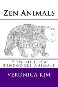 Veronica Kim - Zen Animals: How to draw zendoodle animals, Häftad. Tillgänglighet: Lägg i varukorg