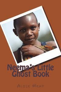 Alice Mead - Neema's Little Ghost Book: The Orphans of Central Africa, Häftad. Tillgänglighet: Lägg i varukorg