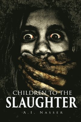 Scare Street, A. I. Nasser - Children To The Slaughter, Häftad. Tillgänglighet: Lägg i varukorg